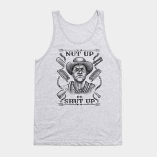 Nut Up or Shut Up Tank Top